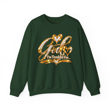 God I'm Thankful For Unisex Sweatshirt – Christian Faith & Gratitude Crewneck, Inspirational Religious Gift, Front and Back Print