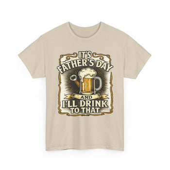 It's Father's Day I'll Drink to That Men's T-Shirt – Funny Beer Graphic Tee, Vintage Style Father's Day Gift for Dad