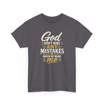 God Didn't Make Any Mistakes When He Made Me Unisex T-Shirt – Inspirational Christian Faith Shirt, Religious Affirmation Tee for Men and Women