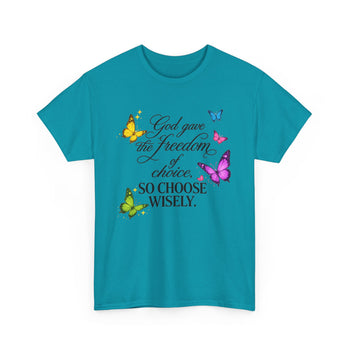 God Gave the Freedom of Choice So Choose Wisely Women's T-Shirt – Inspirational Christian Faith Butterfly Graphic Tee