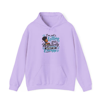 I'm Not Letting Your Negativity Affect My Energy Women's Hoodie – Inspirational Positive Energy Sweatshirt, Motivational Pullover
