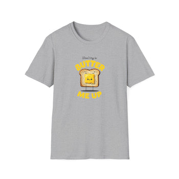 Don't Try to Butter Me Up Unisex T-Shirt – Funny Butter Toast Graphic Tee, Cute Food Pun Shirt for Men and Women, S–5XL