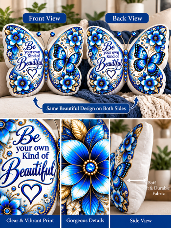 Butterfly Shaped Pillow Be Your Own Kind of Beautiful Pillow Blue Butterfly Decor Inspirational Gift for Her Unique Butterfly Gift