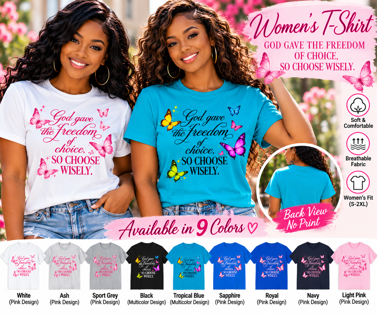 God Gave the Freedom of Choice So Choose Wisely Women's T-Shirt – Inspirational Christian Faith Butterfly Graphic Tee