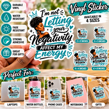 Positive Energy Vinyl Sticker Im Not Letting Your Negativity Affect My Energy Motivational Sticker Laptop Water Bottle Decal