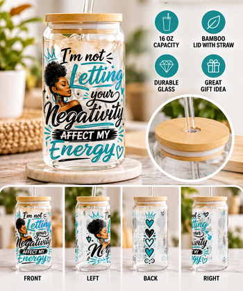 I'm Not Letting Your Negativity Affect My Energy 16oz Glass Tumbler – Inspirational Positive Energy Cup with Bamboo Lid and Straw, Motivational Gift