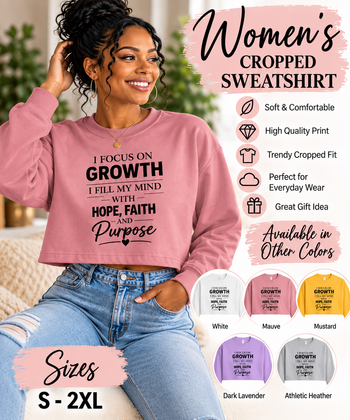 Women's Growth Hope Faith & Purpose Cropped Sweatshirt – Inspirational Motivational Pullover