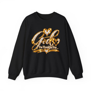 God I'm Thankful For Unisex Sweatshirt – Christian Faith & Gratitude Crewneck, Inspirational Religious Gift, Front and Back Print