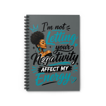 I'm Not Letting Your Negativity Affect My Energy Spiral Notebook – Inspirational Journal, Positive Mindset Writing Notebook, Empowerment Gift