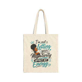I'm Not Letting Your Negativity Affect My Energy Canvas Tote Bag – Inspirational Quote, Positive Energy Shopping Bag, 15×16 Inch