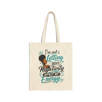 I'm Not Letting Your Negativity Affect My Energy Canvas Tote Bag – Inspirational Quote, Positive Energy Shopping Bag, 15×16 Inch