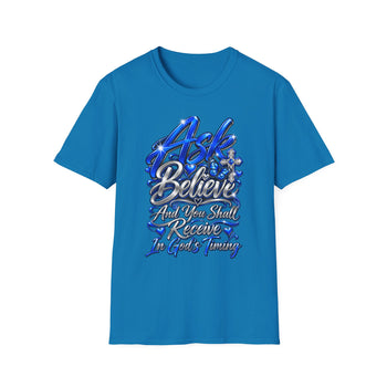 Ask Believe and You Shall Receive Christian T-Shirt – In God's Timing Inspirational Faith Graphic Tee for Men and Women