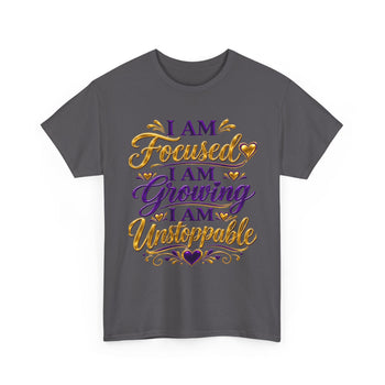 I Am Focused I Am Growing I Am Unstoppable Women's Graphic T-Shirt – Inspirational Motivational Empowerment Tee