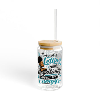 I'm Not Letting Your Negativity Affect My Energy 16oz Glass Tumbler – Inspirational Positive Energy Cup with Bamboo Lid and Straw, Motivational Gift